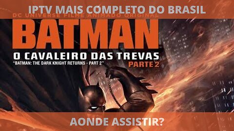 Aonde assistir o filme BATMAN: O CAVALEIRO DAS TREVAS PARTE 2