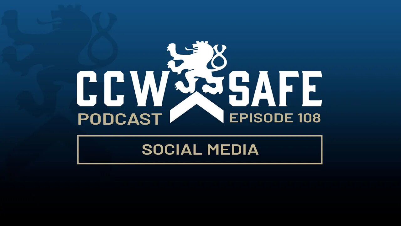 CCW Safe Podcast – Episode 108: Social Media