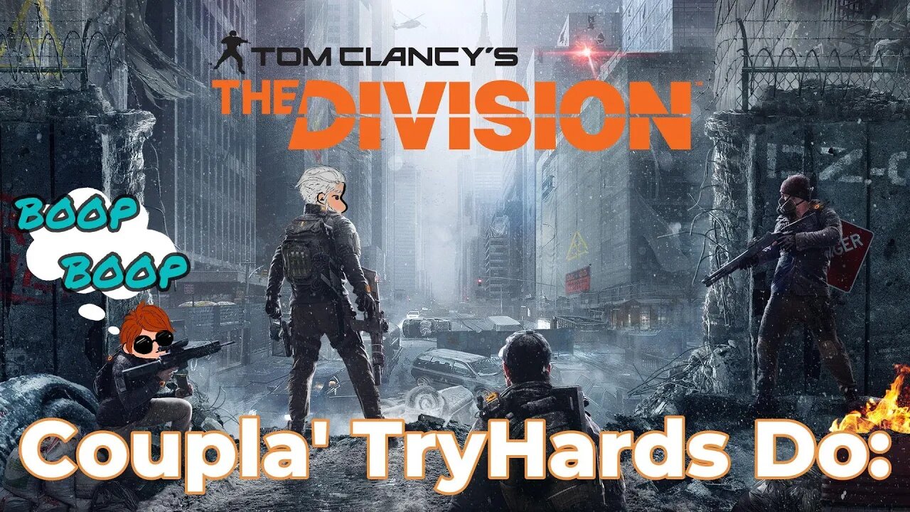 Coupla'TryHardsDo: Division Part 2