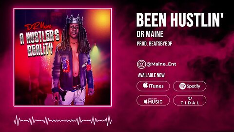 DR Maine - Been Hustling (Prod. BeatsByBop)