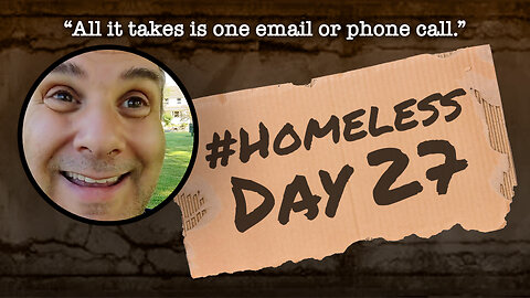 #Homeless Day 27: “All it takes is one email or phone call.”