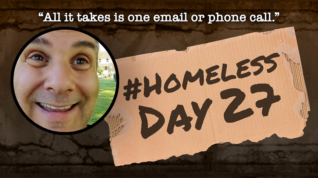 #Homeless Day 27: “All it takes is one email or phone call.”