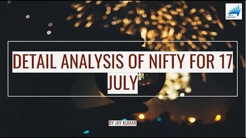 DETAIL ANALYSIS OF NIFTY & FIN NIFTY FOR 17 JUL || WITH JAY KR.