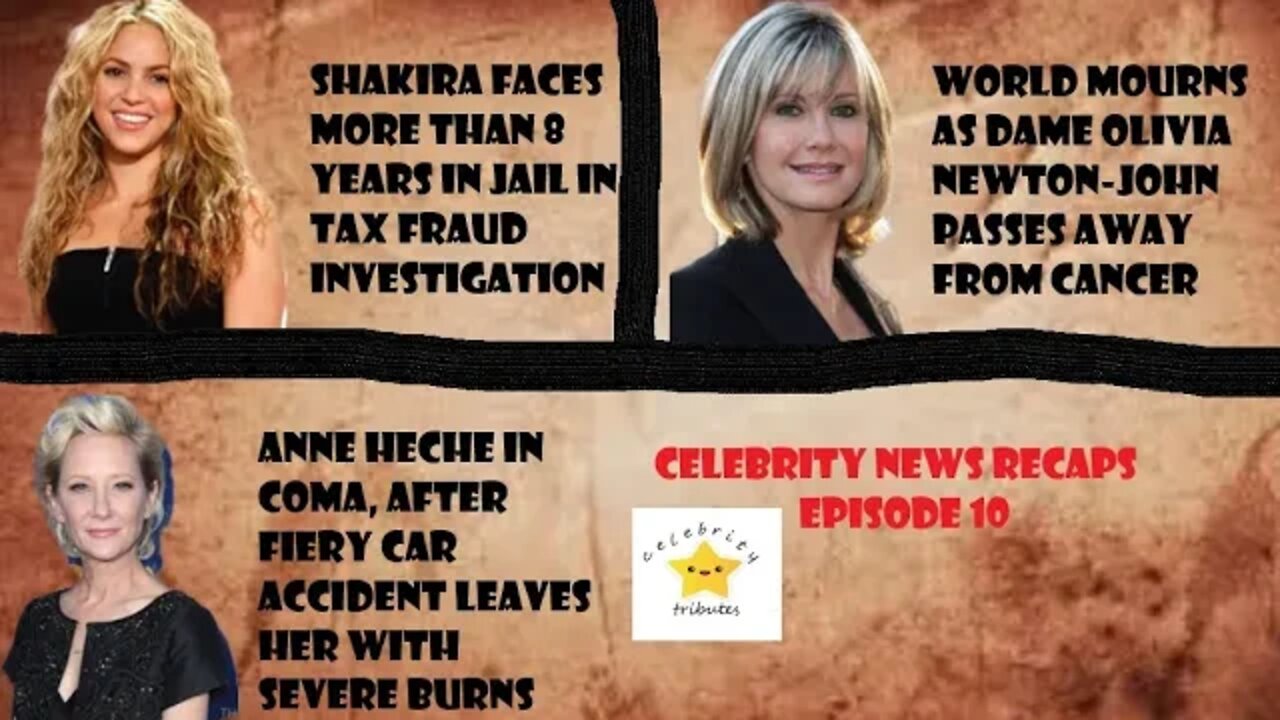 celebrity news recaps episode 10 - dame olivia newton-john passes away - anne heche in coma