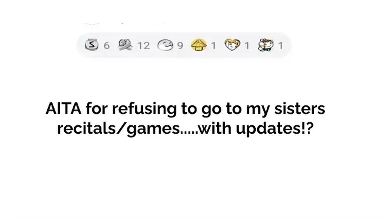 I refused to go to my sister's recitals...with updates!!