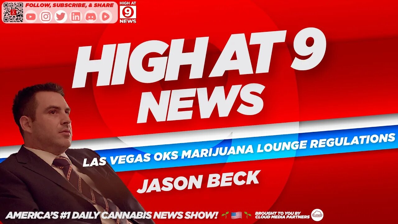 High At 9 News : Jason Beck - Las Vegas OKs marijuana Lounge Regulations