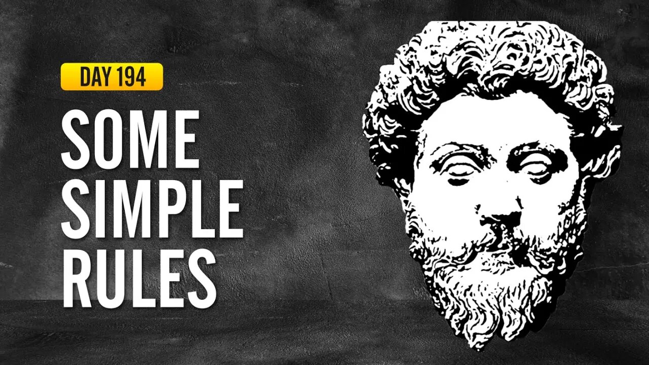 Some Simple Rules - DAY 194 - The Daily Stoic 365 Day Devotional