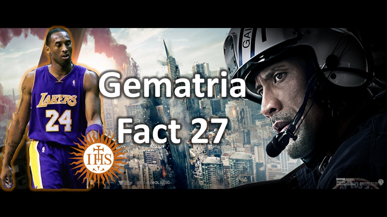 Gematria Fact 27 - San Andreas Movie and Kobe Bryant Connections