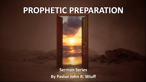 Prophetic Preparation #4: "Prepare for Persecution" with Pastor John R. Wiuff