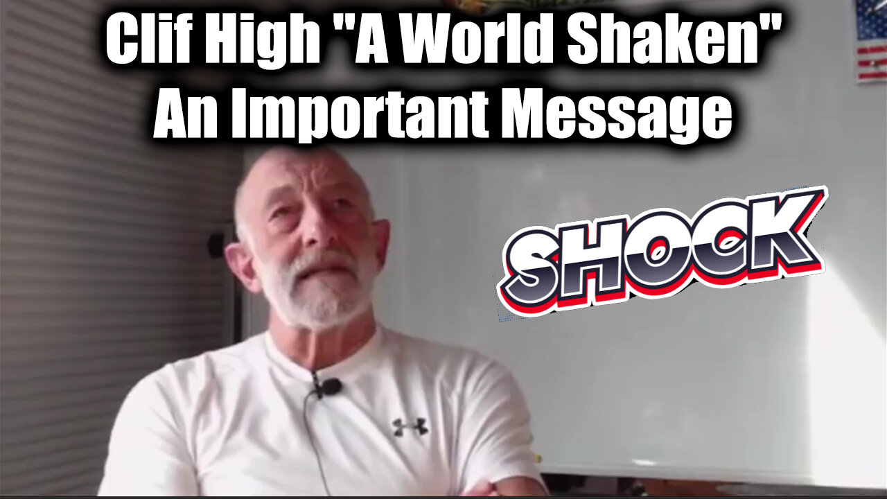 Clif High "A World Shaken" - An Important Message For Everyone