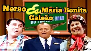 Escolinha do Professor Raimundo; Seu Nerso, Galeão e Maria Bonita 😃