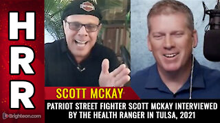 Patriot Street Fighter Scott McKay interviewed by the Health Ranger in Tulsa, 2021