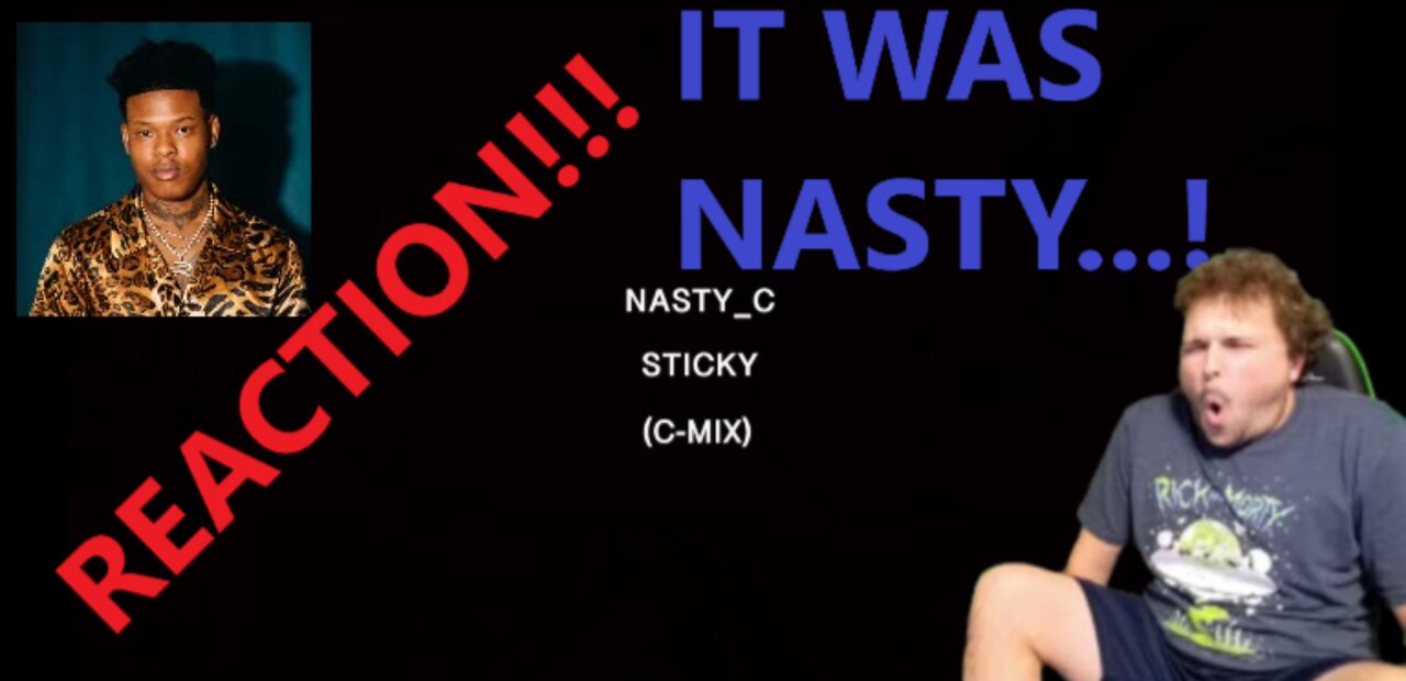 NASTYYYYYY!!!!! Nasty_C - "Sticky" ((Reaction!!))