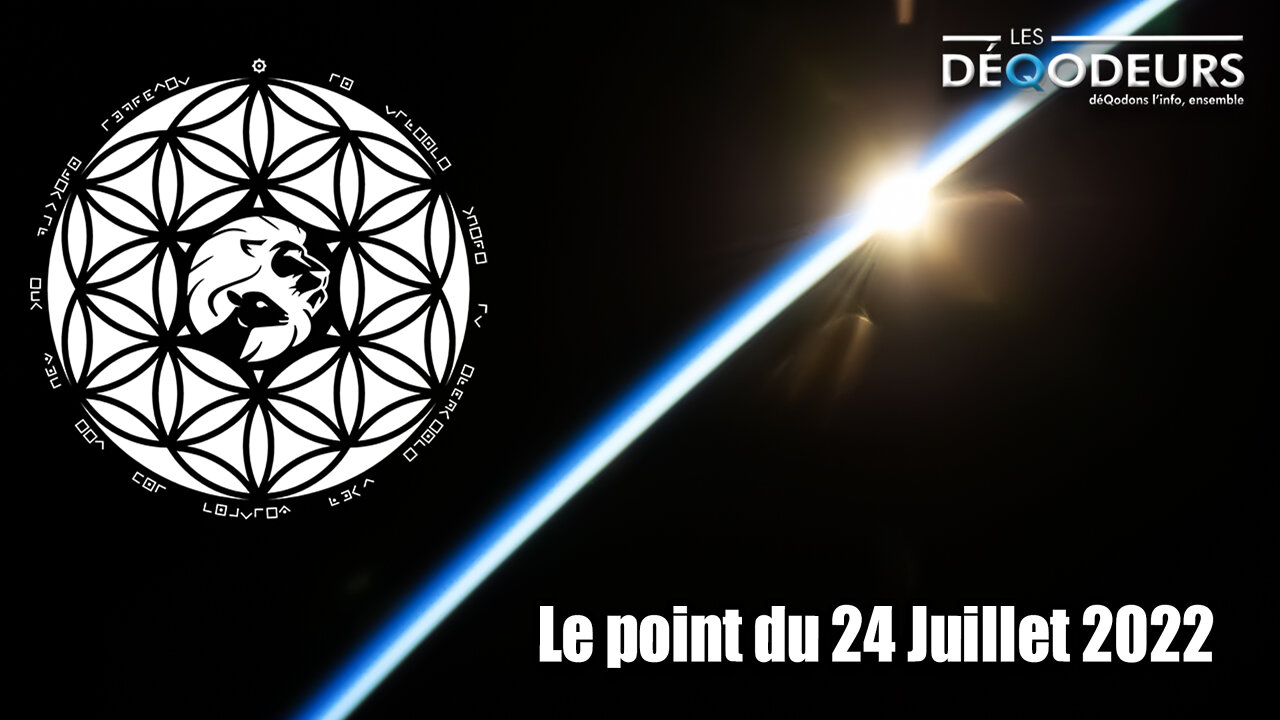 On fait le point du 24 Juillet 2022