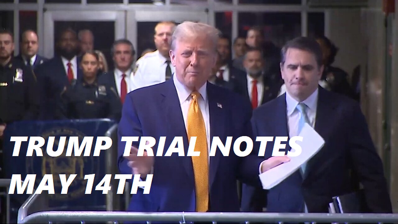 Trump Trial Notes - COHEN May 14, 2024