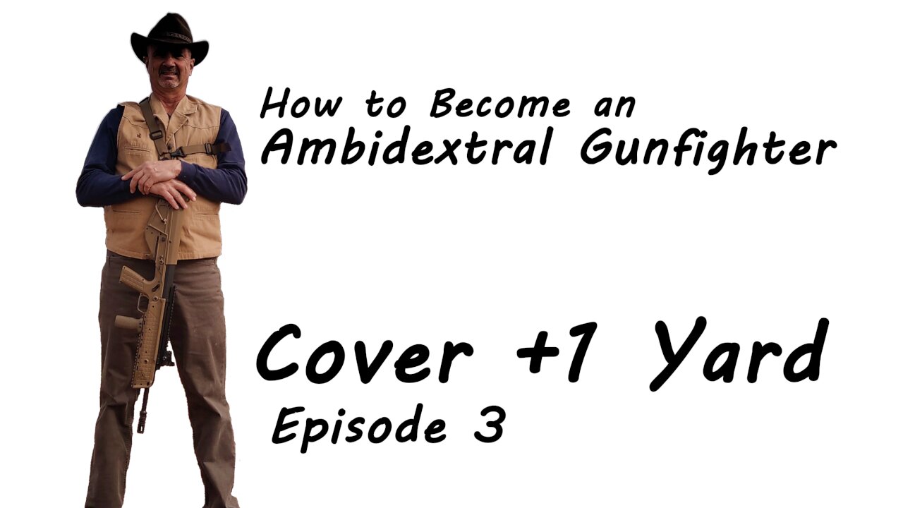 Episode 3 +1 Yard - How to Become an Ambidextral Gunfighter