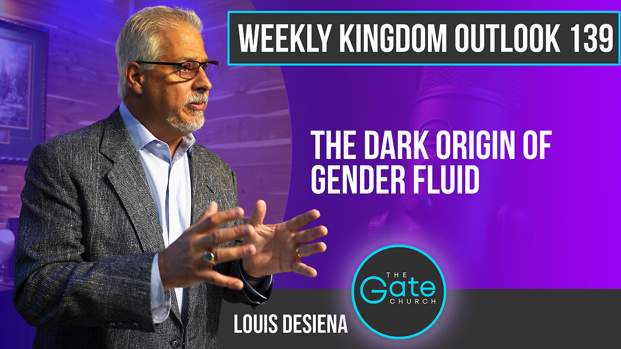 Weekly Kingdom Outlook Episode 139-The Origin of Gender Fluid