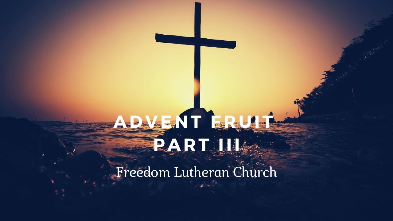 "Advent Fruit" Part III - December 19, 2021