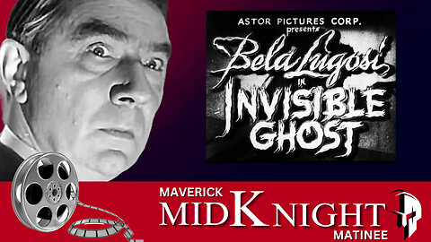 Maverick MidKnight Matinee: The Invisible Ghost (1941) Starring Bela Lugosi