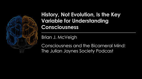 History, Not Evolution, Is the Key Variable for Understanding Consciousness