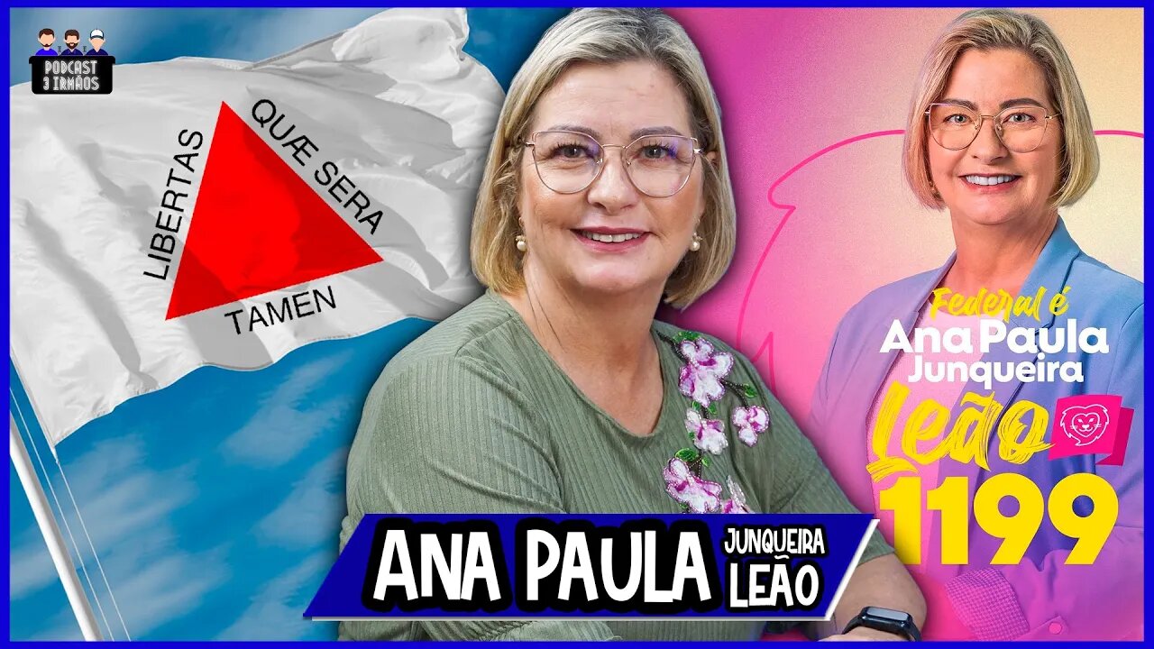 Ana Paula Junqueira Leão - Candidata a Deputada Federal - Podcast 3 Irmãos #488