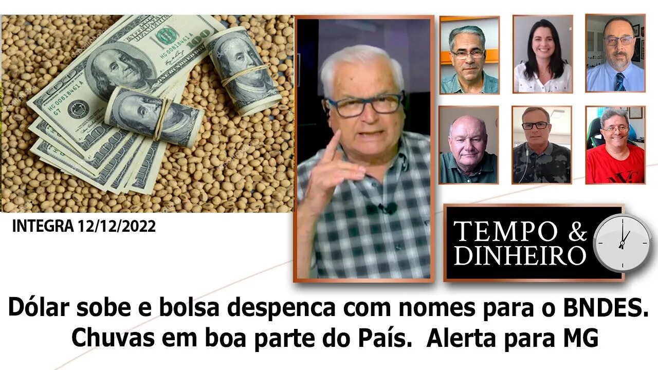 Dólar sobe e bolsa despenca com nomes para o BNDES. Chuvas em boa parte do País. Alerta para MG