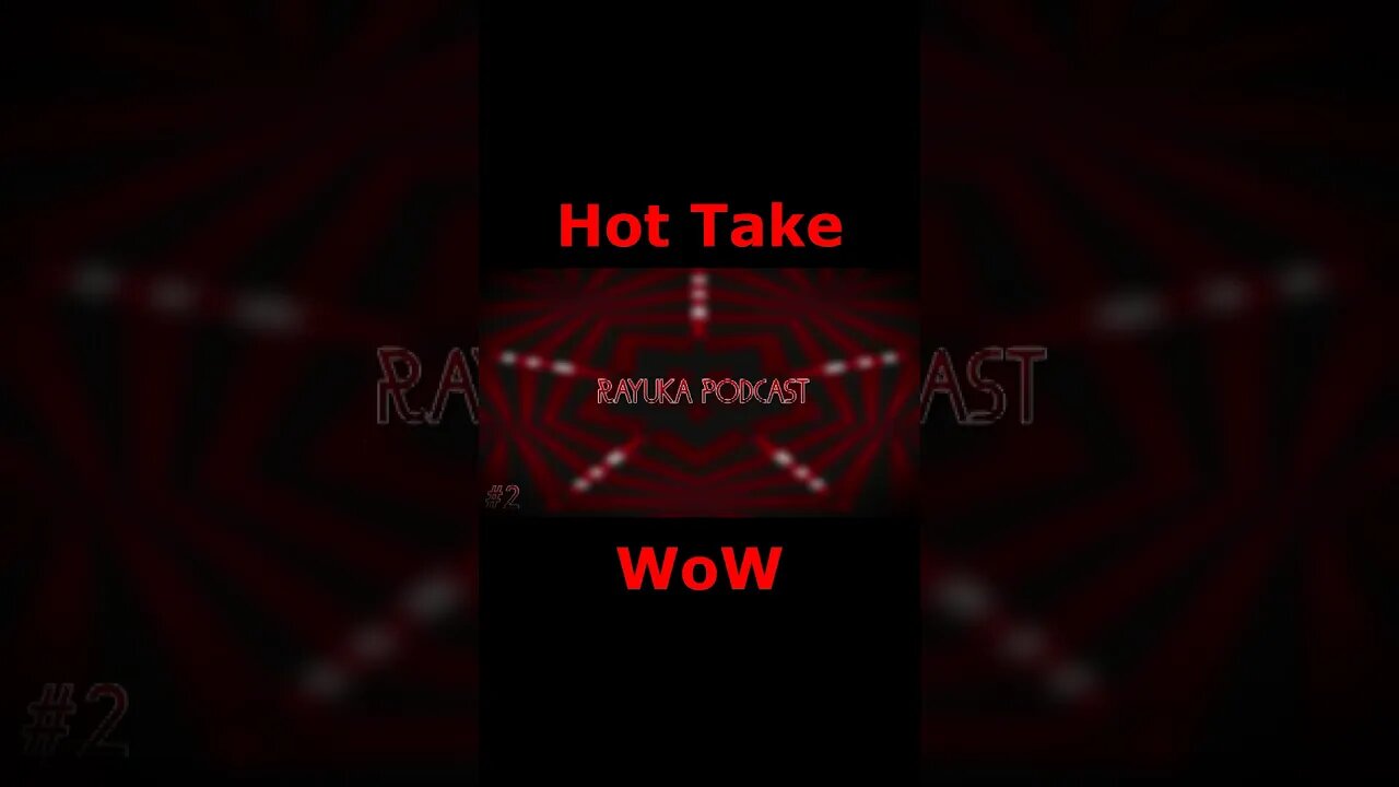 Rayuka Podcast: Hot Take - WoW #Shorts