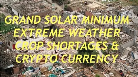Grand Solar Minimum, Extreme Weather, Crop Shortages & Crypto Currency, Bob Kudla