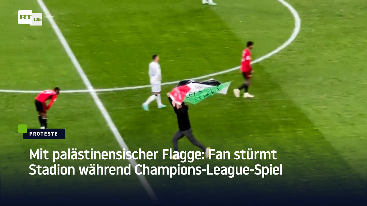 Mit palästinensischer Flagge: Fan stürmt Stadion während Champions-League-Spiel