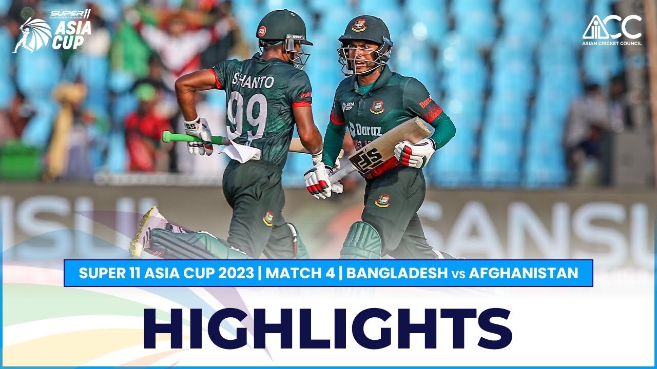 Super11 Asia Cup 2023 | Match 4 Bangladesh vs Afghanistan Highlights