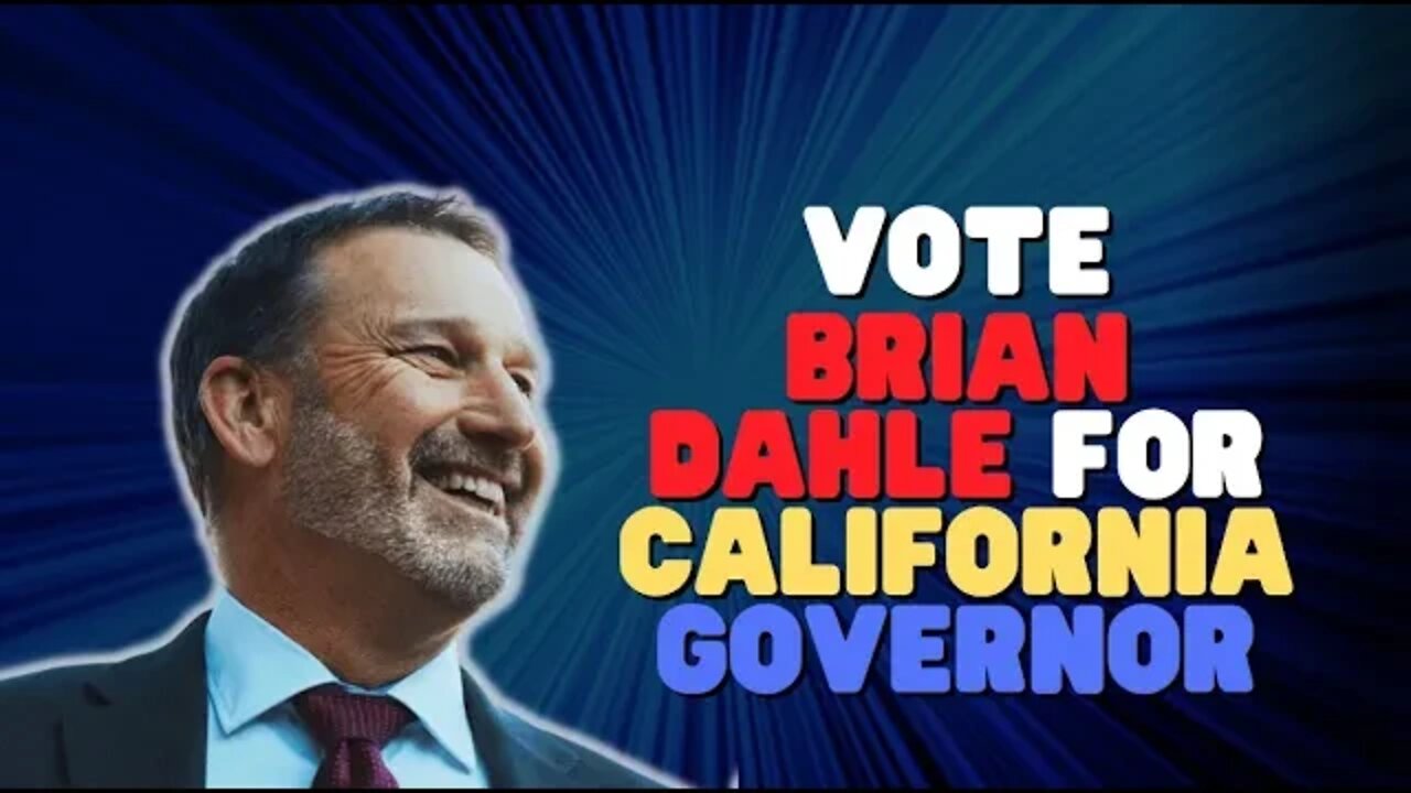 Vote Brian Dahle for Governor!