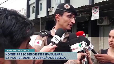 Crime em Caratinga: Homem Preso Depois de Esfaquear a ex-mulher Dentro de Salão de Beleza.