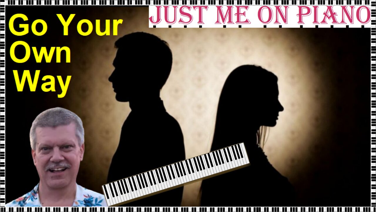 Bittersweet Rock Song - Go Your Own Way (Fleetwood Mac) covered by Just Me on Piano / Vocal