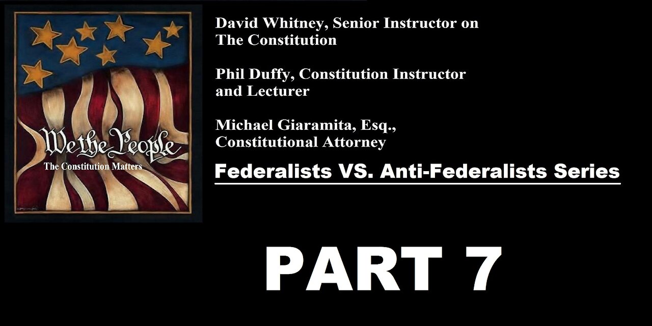 We The People | Federalists VS Anti-Federalists | #7