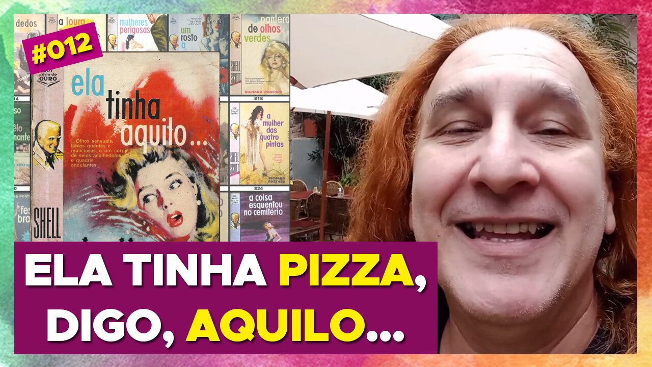 #12 – Ela tinha pizza, digo, aquilo – assim falaram Shell Scott & Ricardo Newton