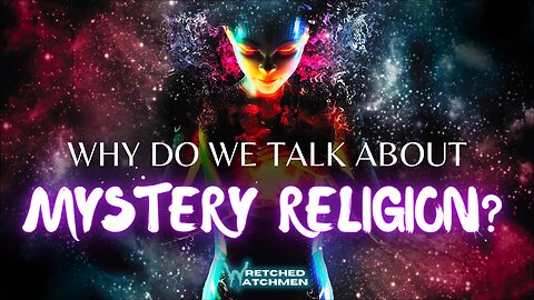 Why Do We Talk About Mystery Religion?