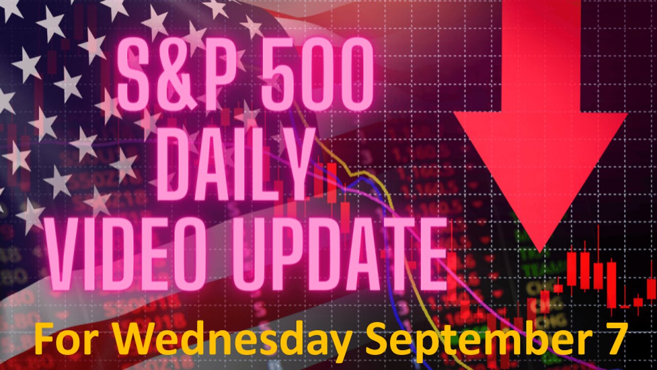 Daily Video Update for Wednesday September 7, 2022: Full Length