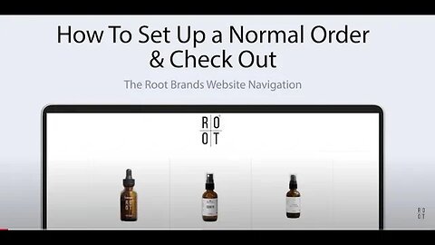 04 How to Place a One Time Order & Check Out Website Navigation The ROOT Brands