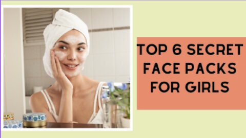 Top 6 secret face packs for girls