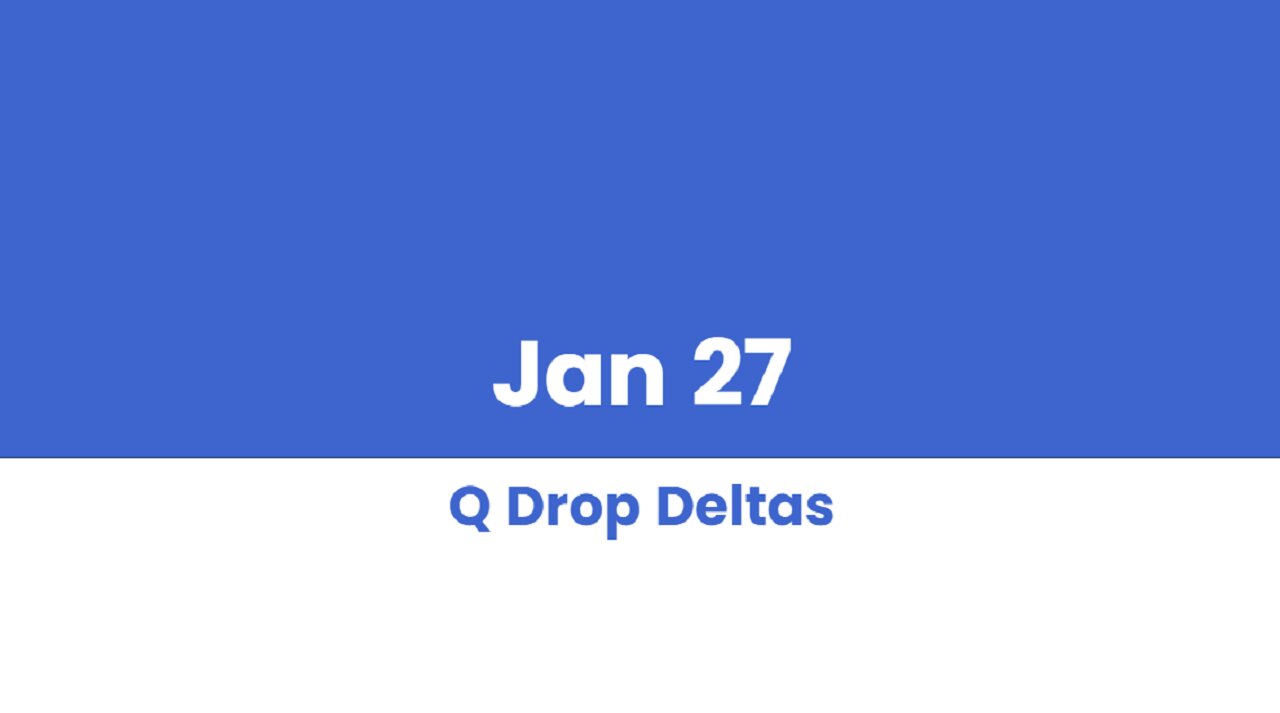 Q DROP DELTAS JAN 27