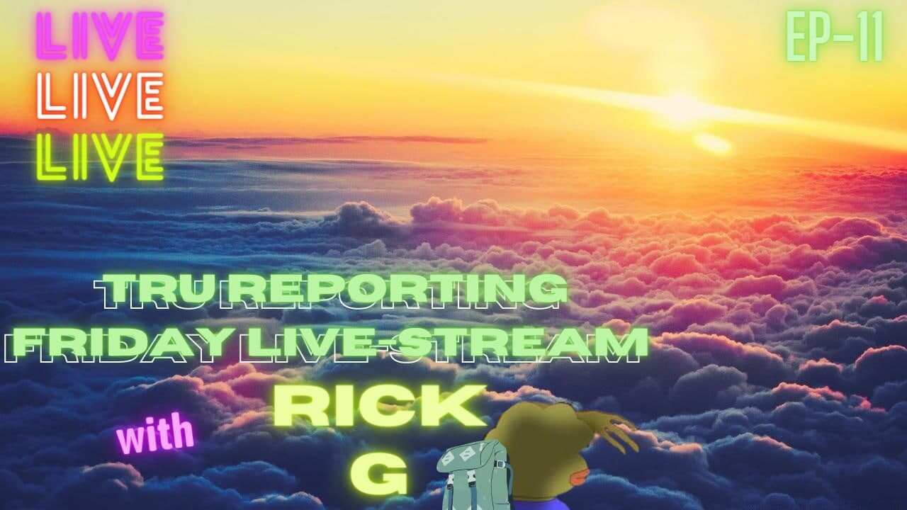 Friday Morning Stream With Rick. G! Ep.011