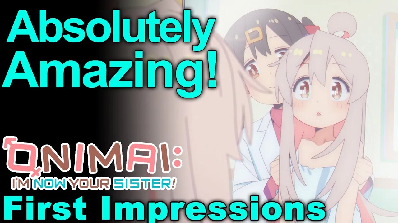 Amazingly Adorable With Impact! - Onimai: I'm Now Your Sister First Impressions!