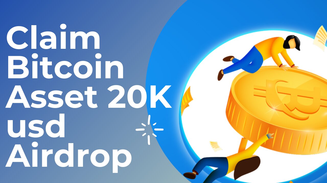 Claim Bitcoin Asset 20K usd Airdrop