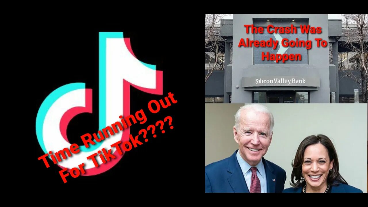 Biden/Harris 2024 Sinking, Gov, Could Have Stopped SVB Collapse, Countdown For TikTok