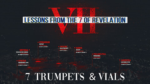 7 Trumpets & 7 Vials - Pastor Bruce Mejia