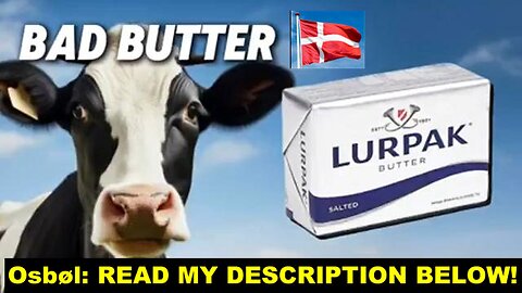 WARNING! Watch Out For Danish ARLA Lurpak Butter & all Fucking Arla Products!