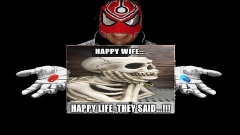 Happy wife happy life ?