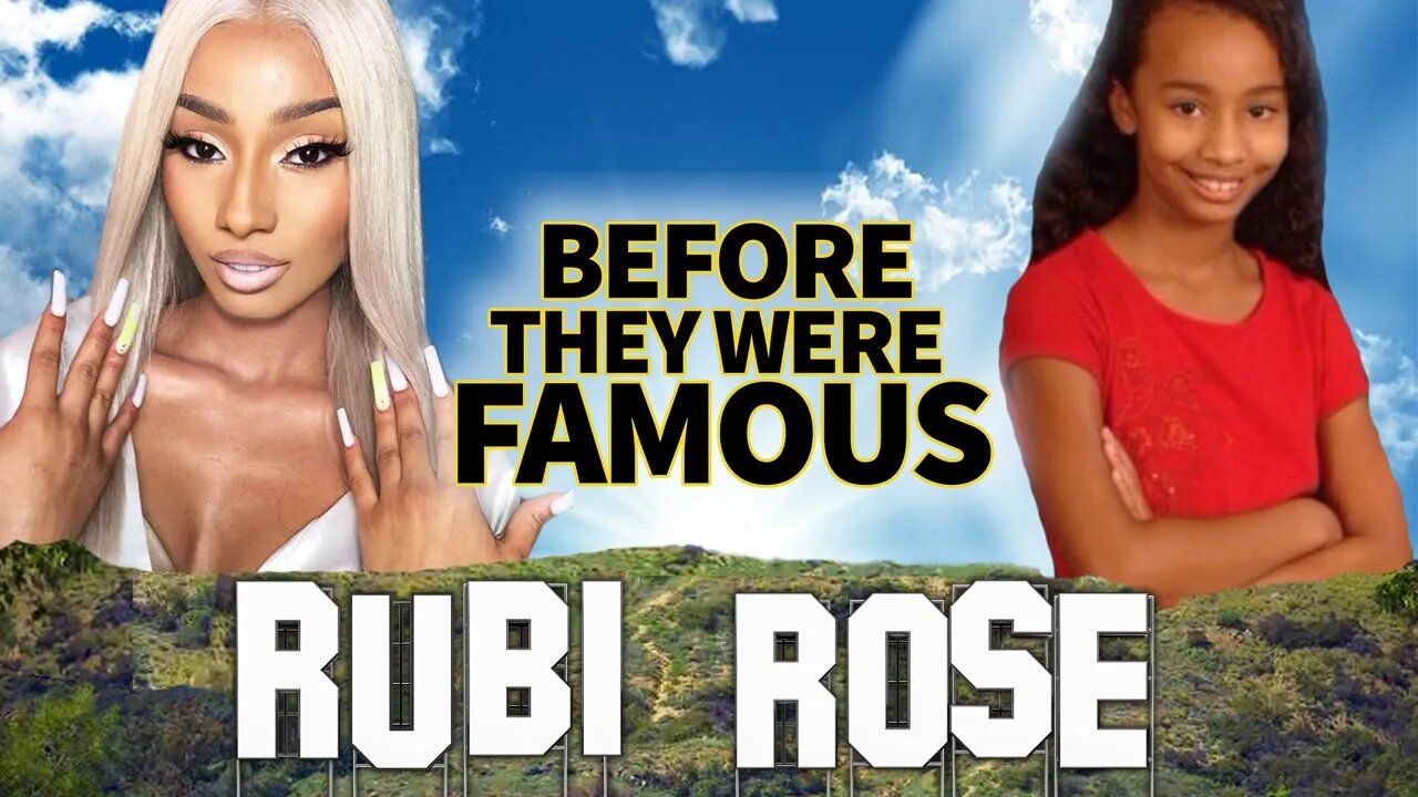 Rubi Rose | Before They Were Famous | Big Mouth & OnlyFans