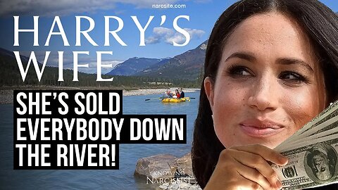 She's Sold Everybody Down the River (Meghan Markle)