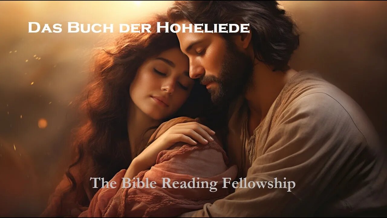 Bible Reading Fellowship Live Stream - Die Wunderbare Deutschland Serie Bibel - Song of Songs